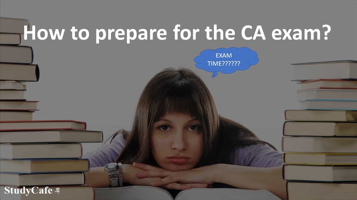 How to Prepare for the CA Exam?
