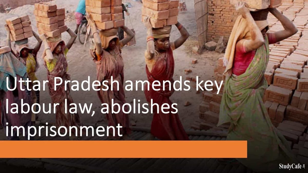 Uttar Pradesh amends key labour law, abolishes imprisonment
