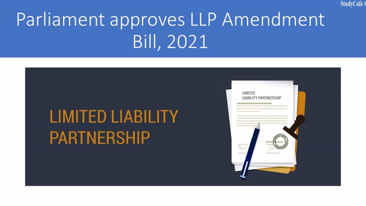 Parliament approves LLP Amendment Bill, 2021