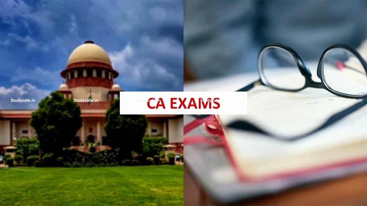 Petition filed in the SC urging the ICAI to Conduct a Back-up Exam for students who Opted Out