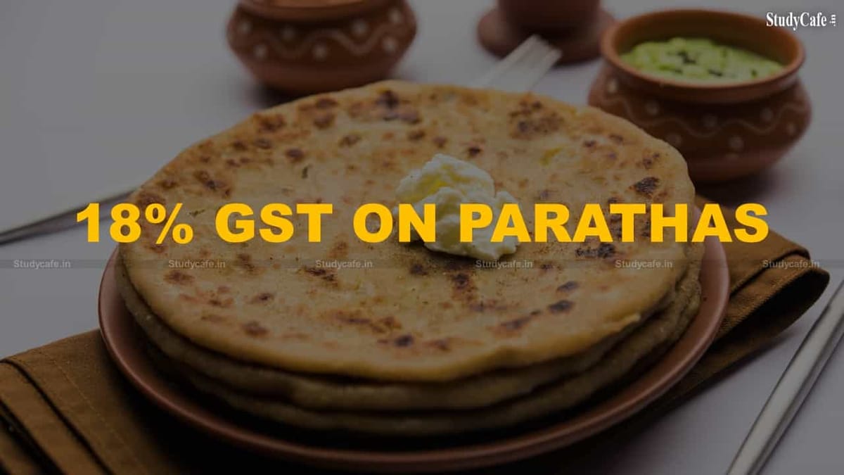 GUJARAT AAR: READY TO COOK PARATHAS FACE 18% GST