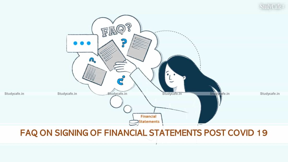 FAQ ON SIGNING OF FINANCIAL STATEMENTS POST COVID 19