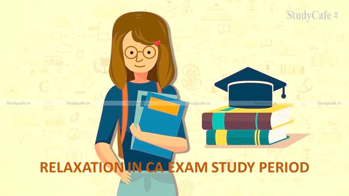 ICAI relaxes in Study Period for students appearing in CA Intermediate Examination May, 2022