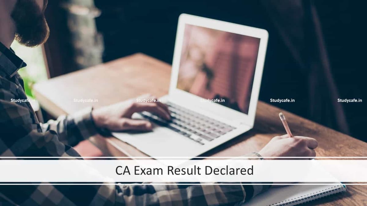 CA Exam Result Declared | CA Final Pass Percentage July 2021
