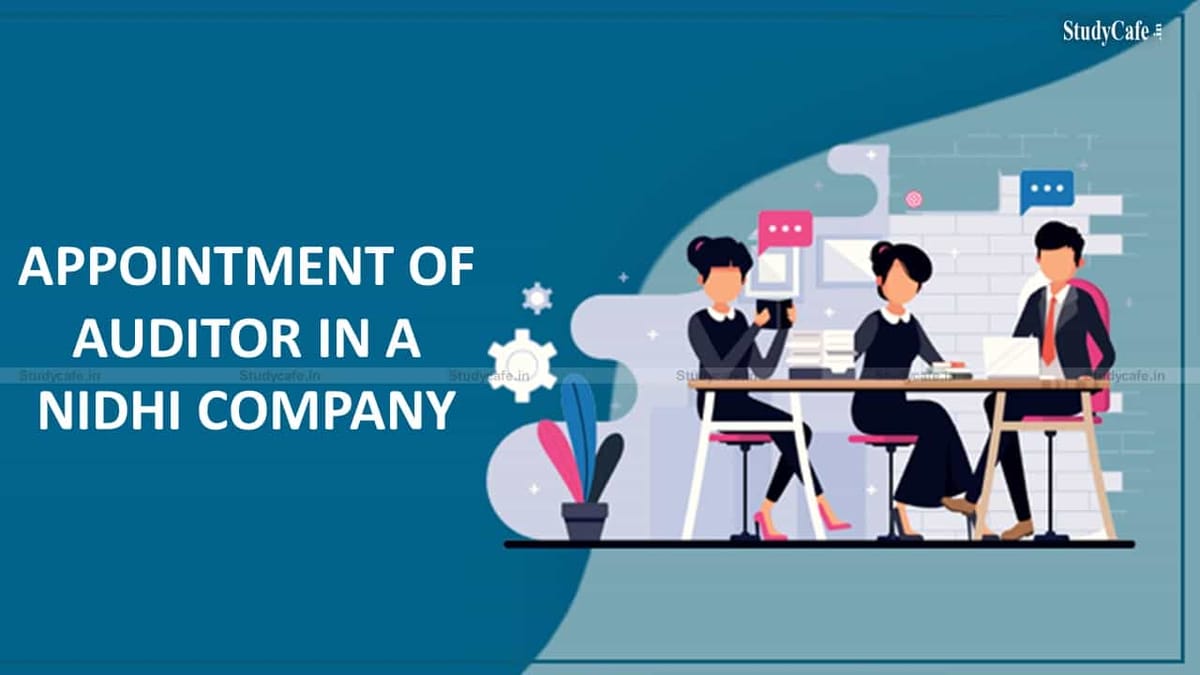 APPOINTMENT OF AUDITOR IN A NIDHI COMPANY