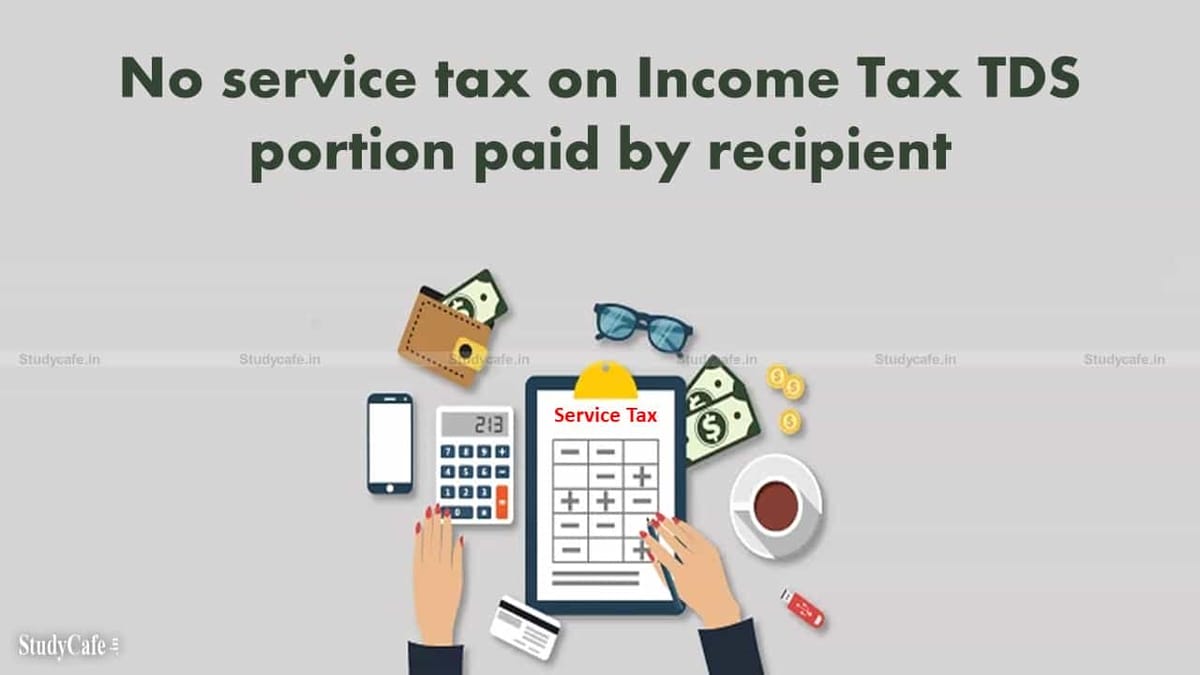 No service tax on Income Tax TDS portion paid by recipient