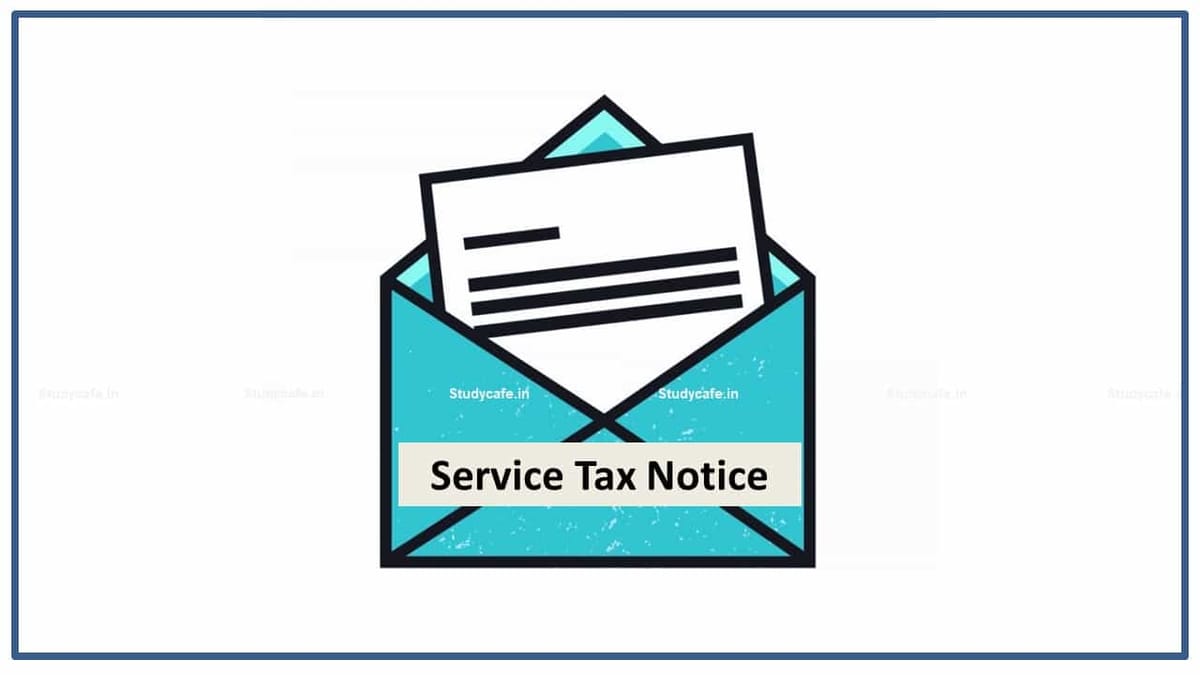 GST Officers directed to be careful while sending Service Tax Notices