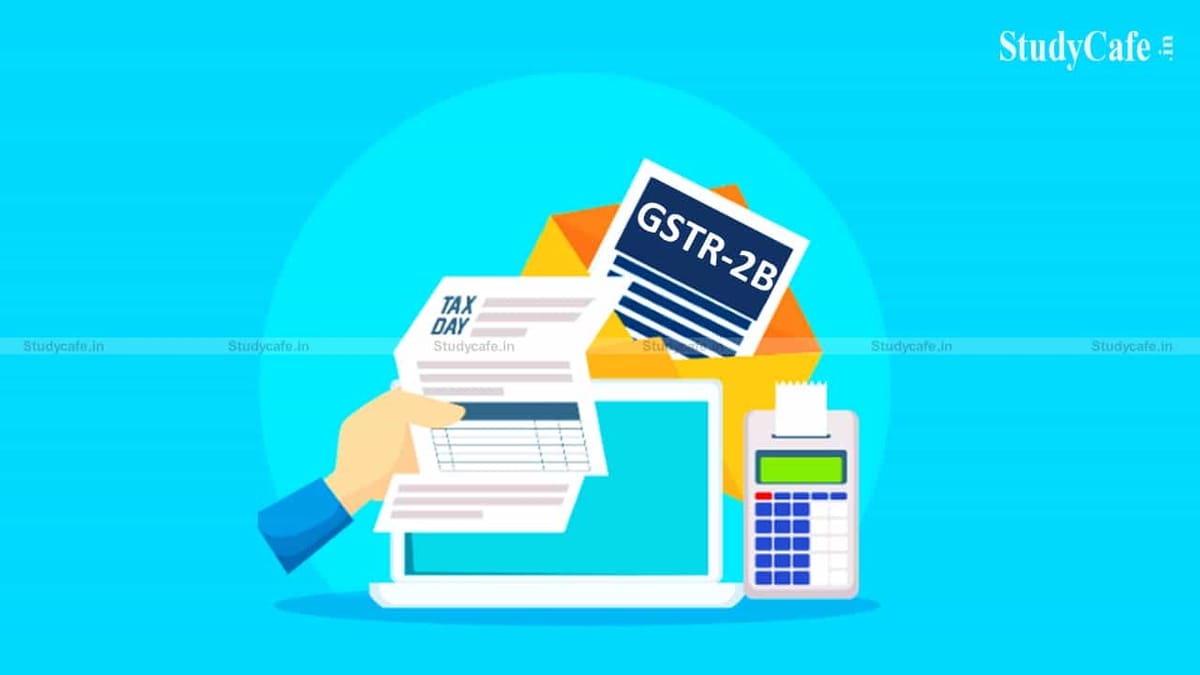 Form GSTR-2B will available in GST Portal in Afternoon of 14th of every month: GSTN Advisory