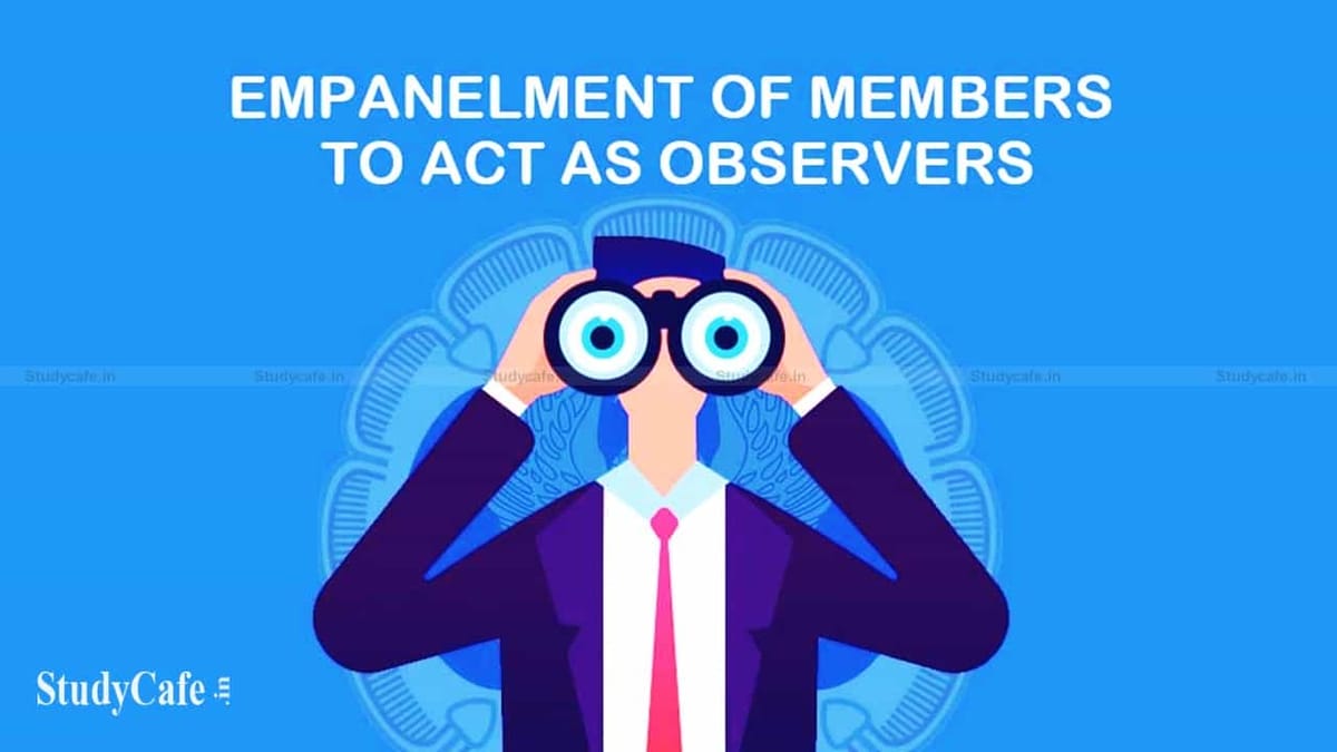 ICAI reopens Online Empanelment of Chartered Accountants to Act as Observers for December 2021 Examination