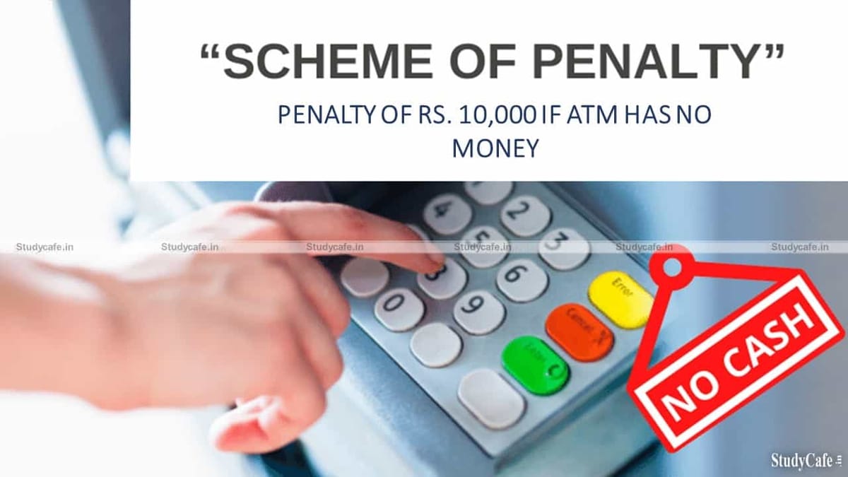 Penalty of Rs. 10,000 on ATM Soon for Non-Replenishment with Cash