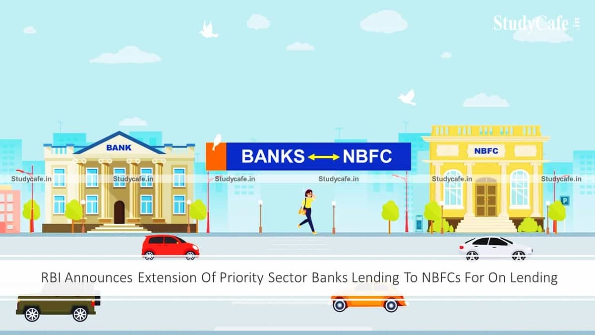 RBI Announces Extension Of Priority Sector Banks Lending To NBFCs For On Lending