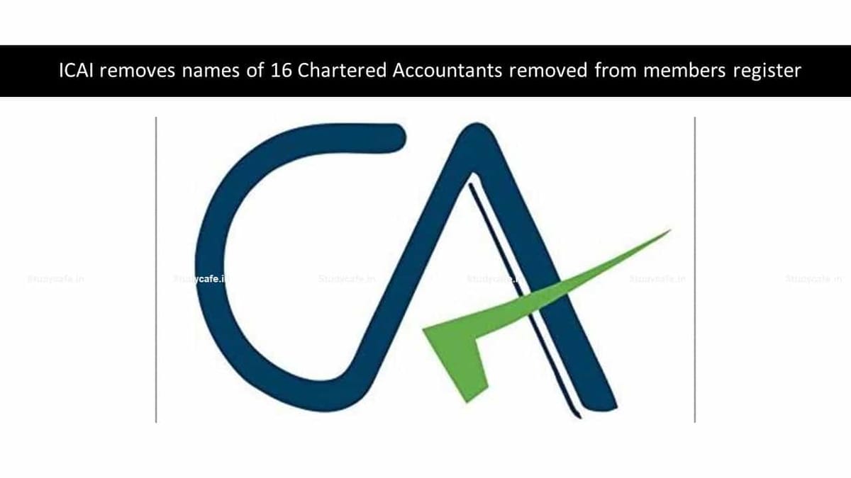 ICAI removes names of 16 Chartered Accountants from members register