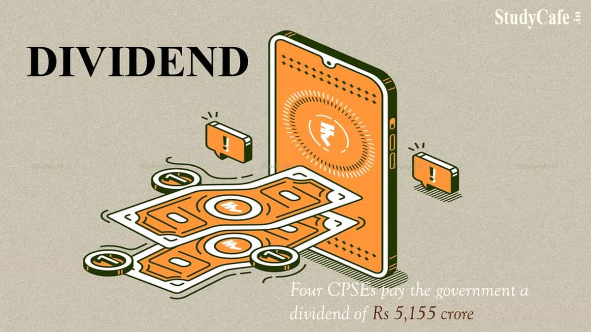 Four CPSEs pay the government a dividend of Rs 5,155 crore