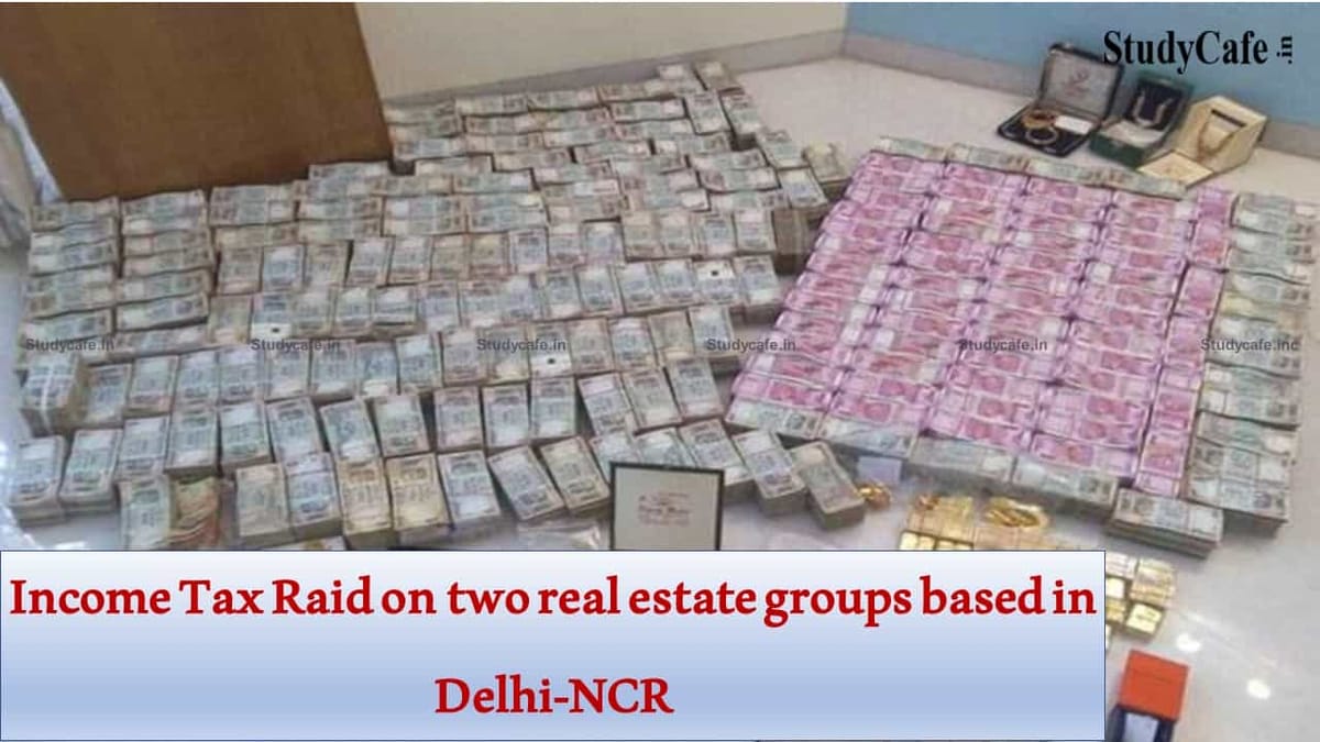 Income Tax Department conducts searches on two real estate groups based in Delhi-NCR