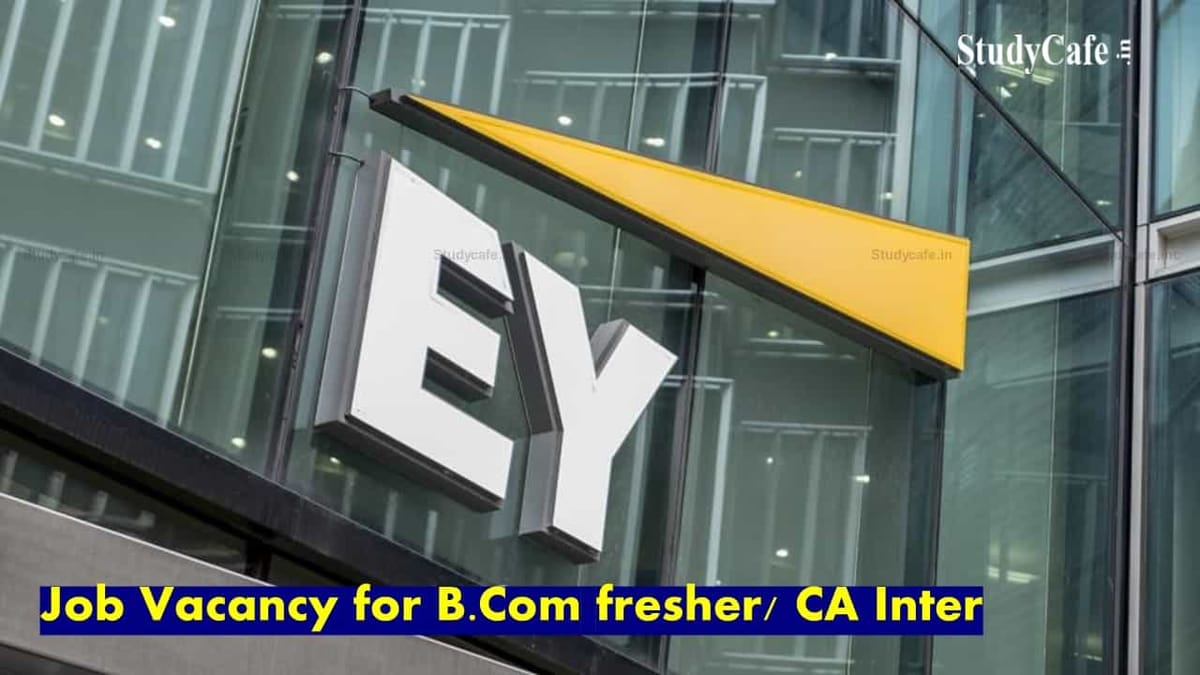 Job Vacancy for B.Com fresher/ CA Inter at EY