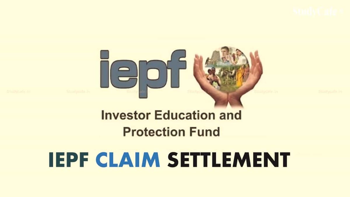 Ministry of Corporate Affairs simplifies IEPFA claim settlement process for Ease of Doing Business