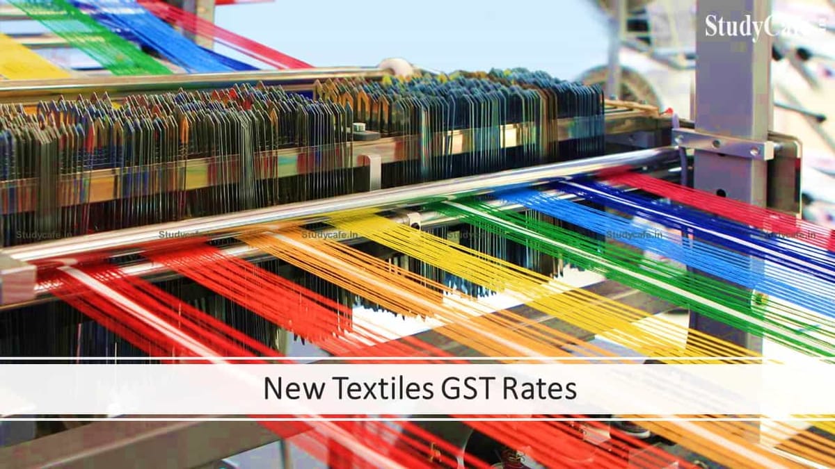 New GST Rates on Textiles With Effect from 01.01.2022