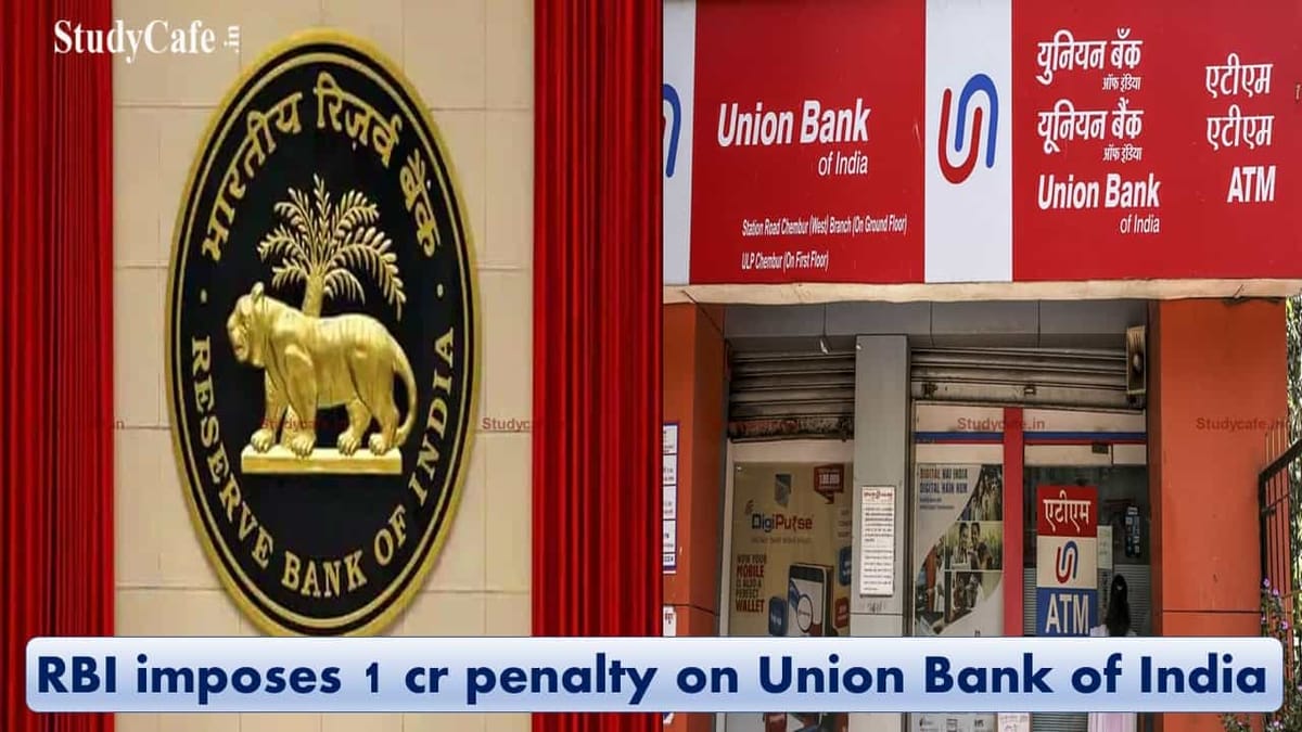 RBI imposes 1 cr penalty on Union Bank of India