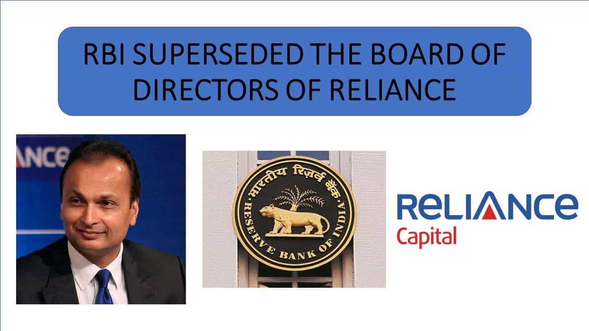 Reserve Bank of India superseded the Board of Directors of Reliance