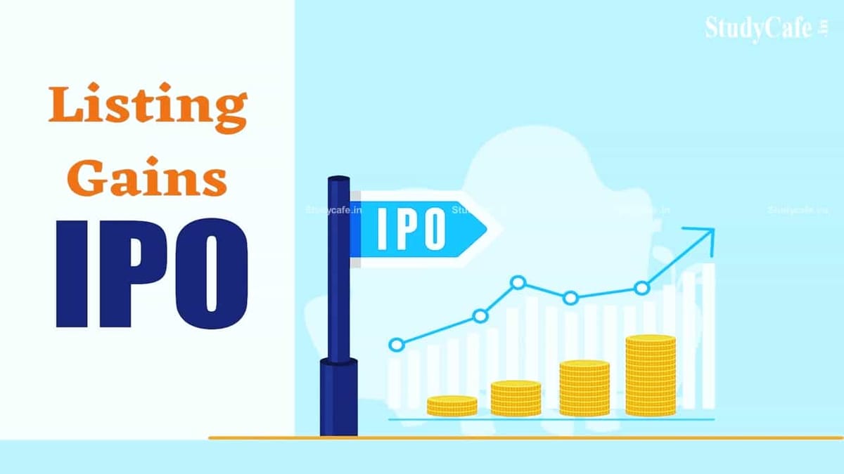Taxability of Listing gains in an Initial Public Offering (IPO)