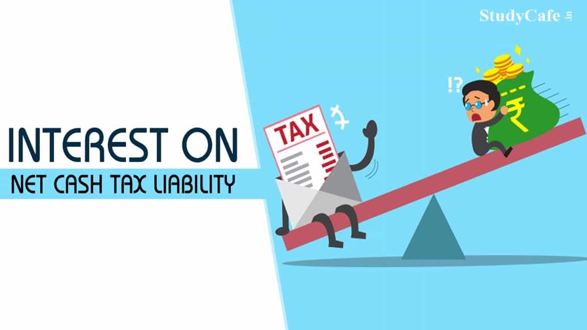 Interest under GST can only be levied on the net tax liability and not on the gross tax liability