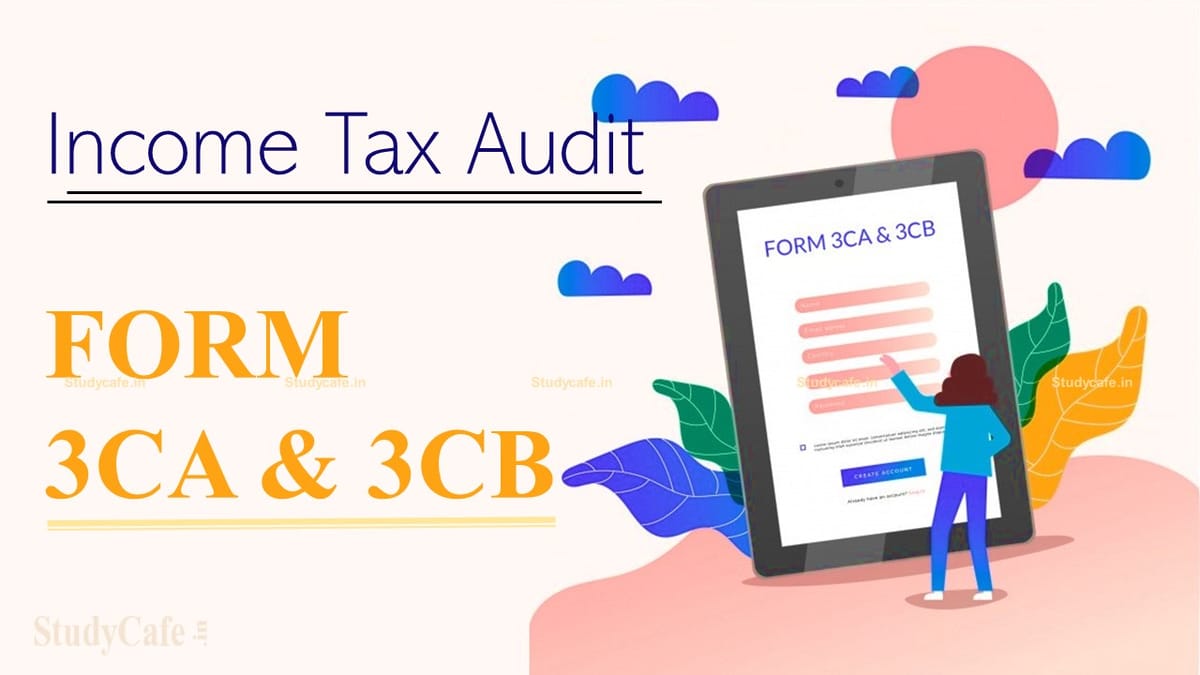 Difference between form 3CA & 3CB – Income Tax Audit Form