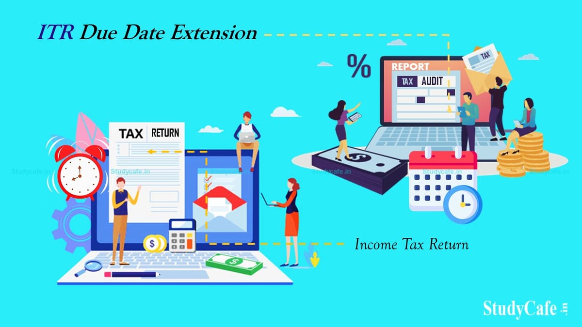 Extend Due Date of Income Tax Return Filing & Submission of TAR for FY 2020-21