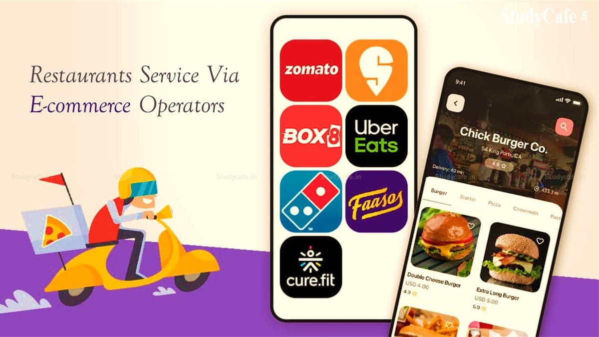 GST levied on services provided by restaurants via e-commerce operators