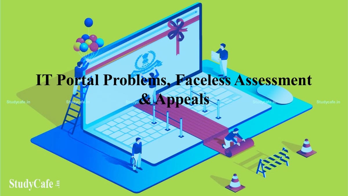 Representation on IT Portal Problems, Faceless Assessment & Appeals
