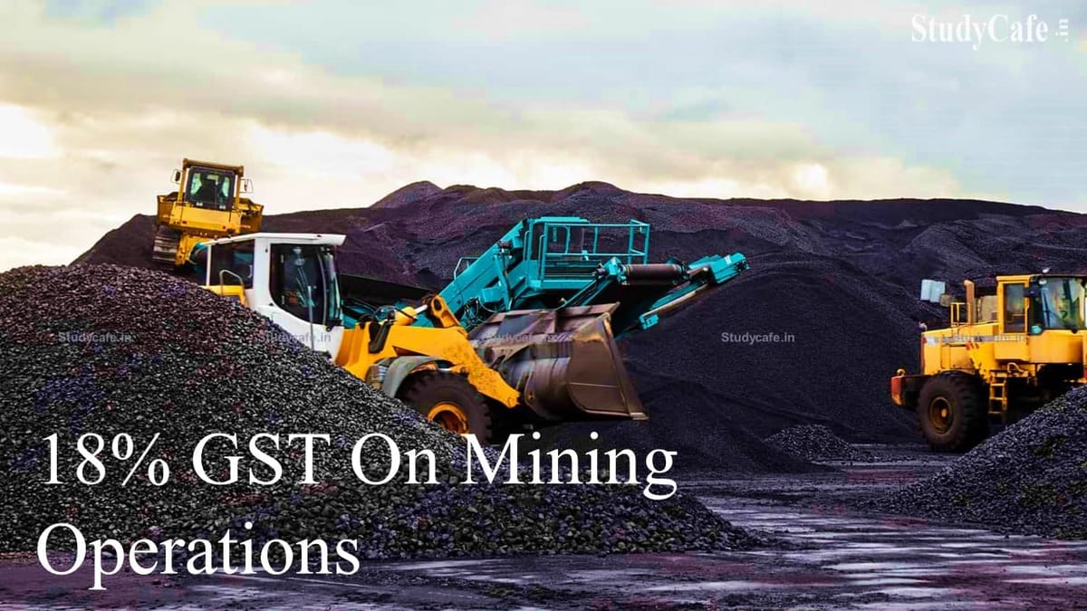 Supreme Court issued a notice in response to a petition challenging 18% GST on mining operations