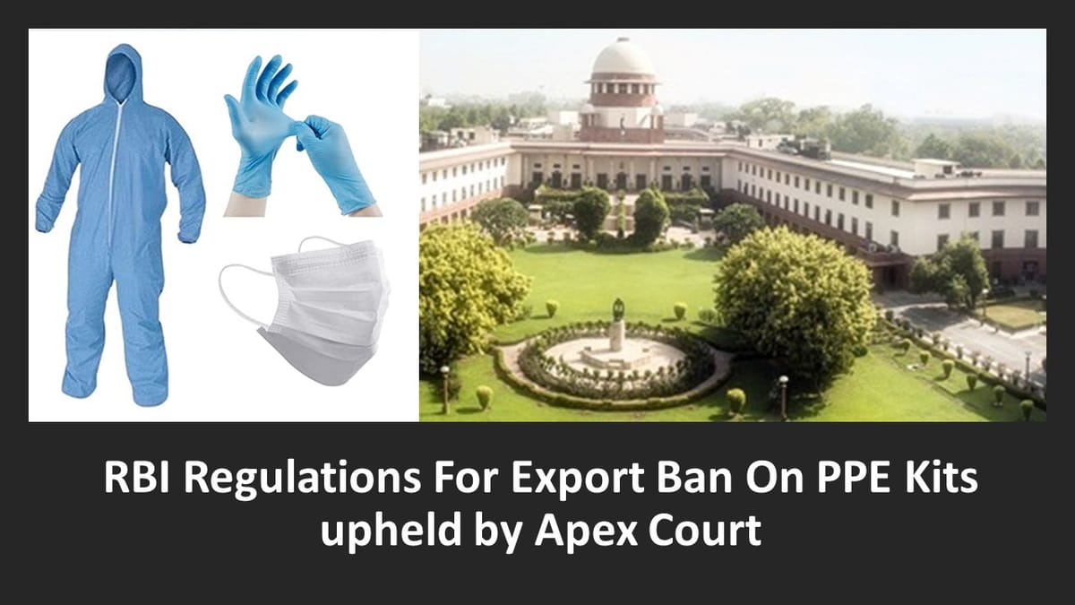 RBI Regulations For Export Ban On PPE Kits upheld by Apex Court