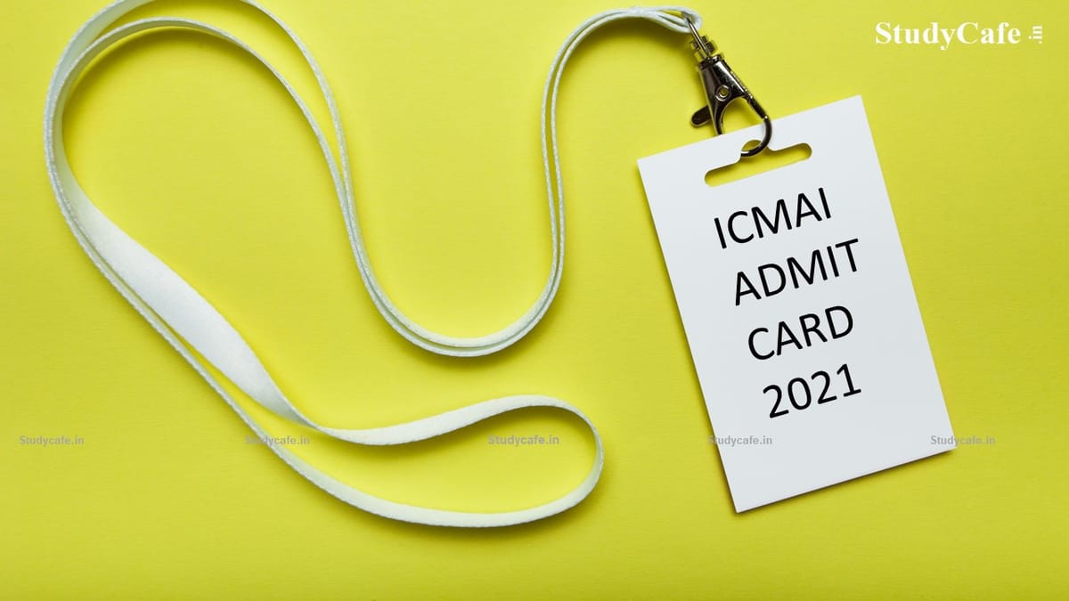 ICMAI Released Admit Card 2021 for CMA Dec Exam