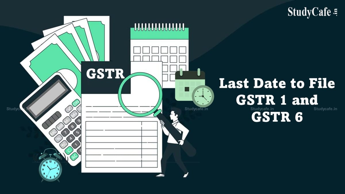 CBIC reminds last date to File GSTR 1 and GSTR 6