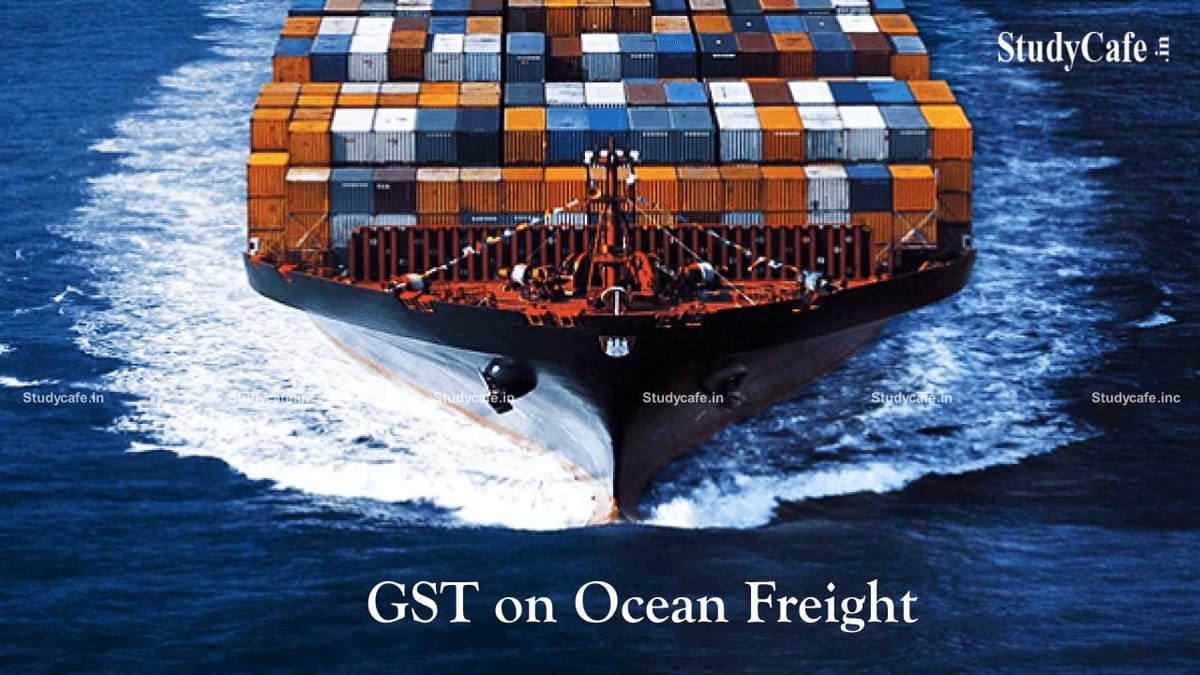 Companies and Exporters Reacted Angrily to Tax Department’s New GST Demands on Ocean Freight
