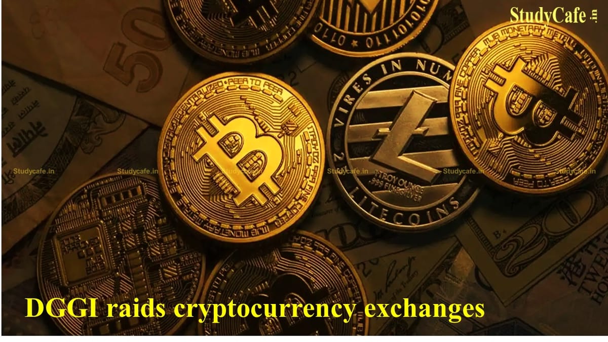 DGGI raids cryptocurrency exchanges