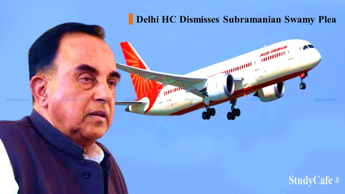 Delhi HC dismisses Subramanian Swamy plea challenging Air India disinvestment
