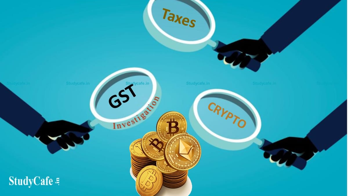 GST investigation can set a precedent for crypto taxes