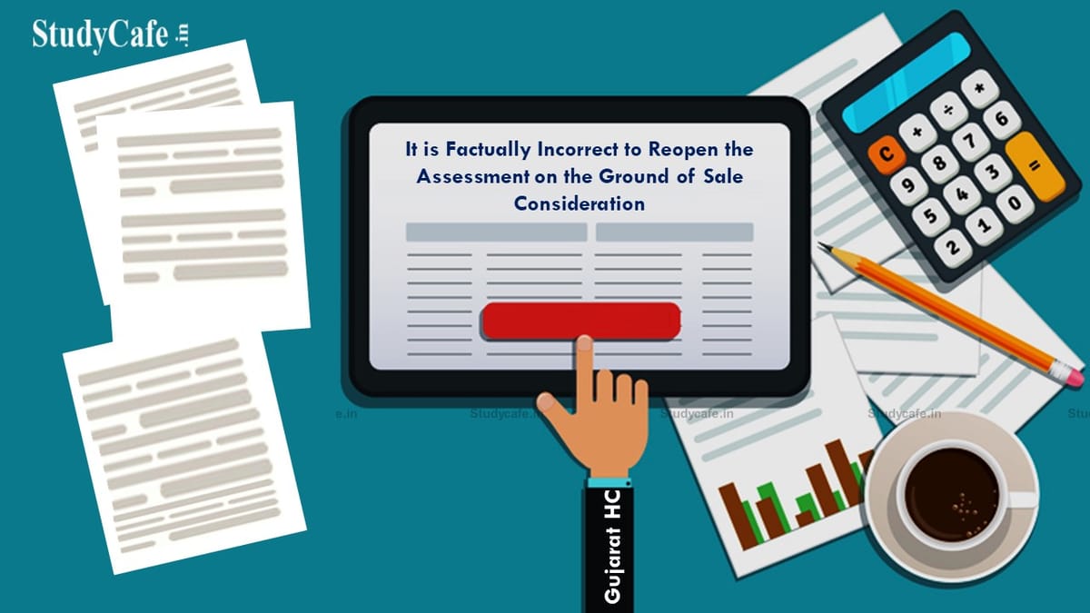 AO incorrectly Reopened Assessment on Ground of Sale Consideration of IP when same was disclosed in ITR