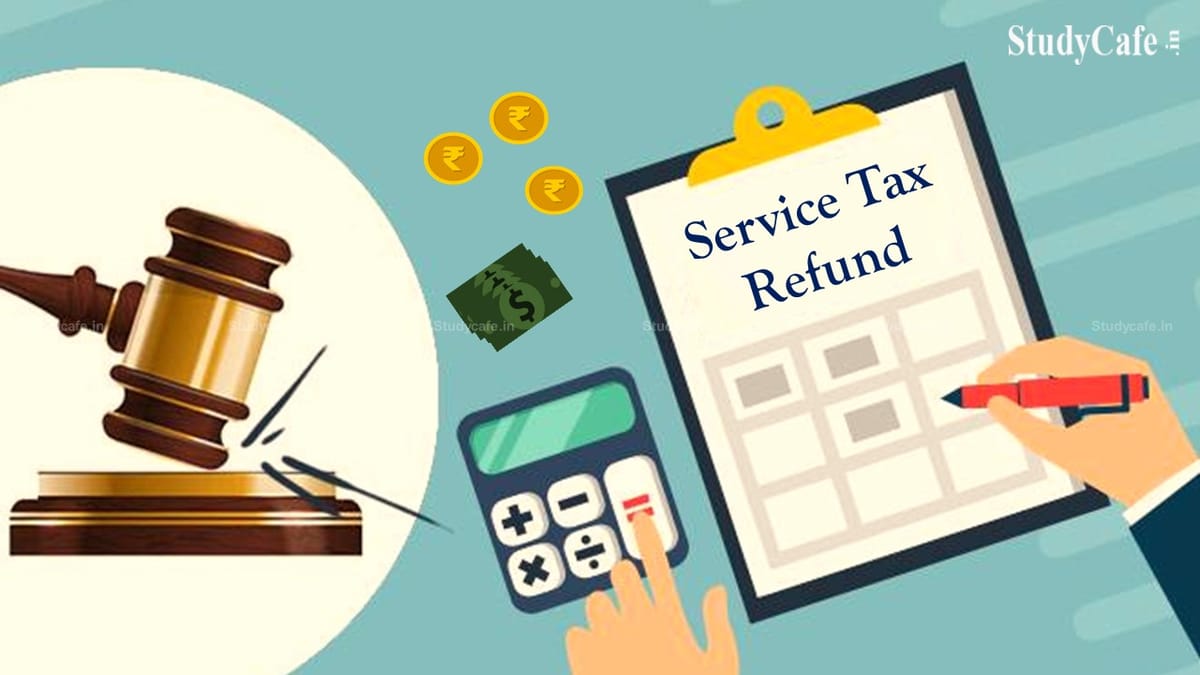 Service Tax Refund: Period of limitation not applicable where Service Tax was not payable but was paid mistakenly