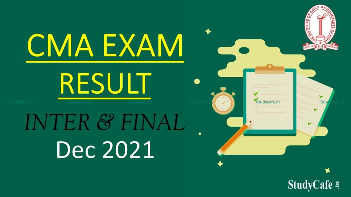 ICMAI Announced Result Date for CMA Inter and Final Examination December 2021 Exam