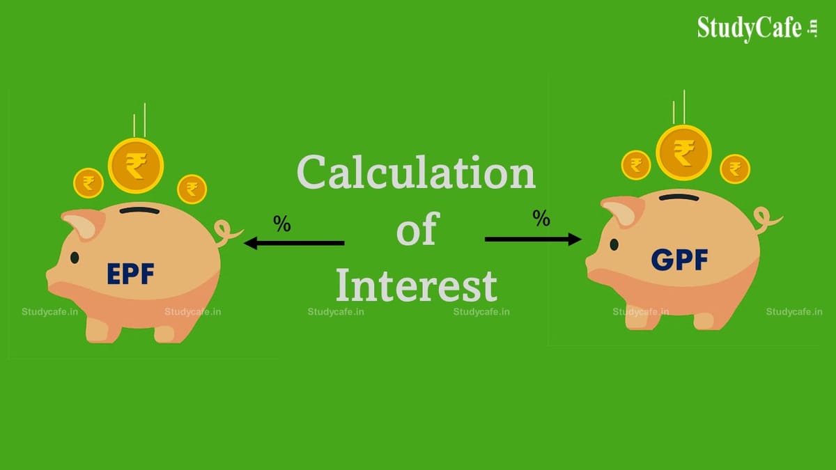 Calculation of Interest on EPF or GPF -Income Tax (Amendment ) Rules, 2021