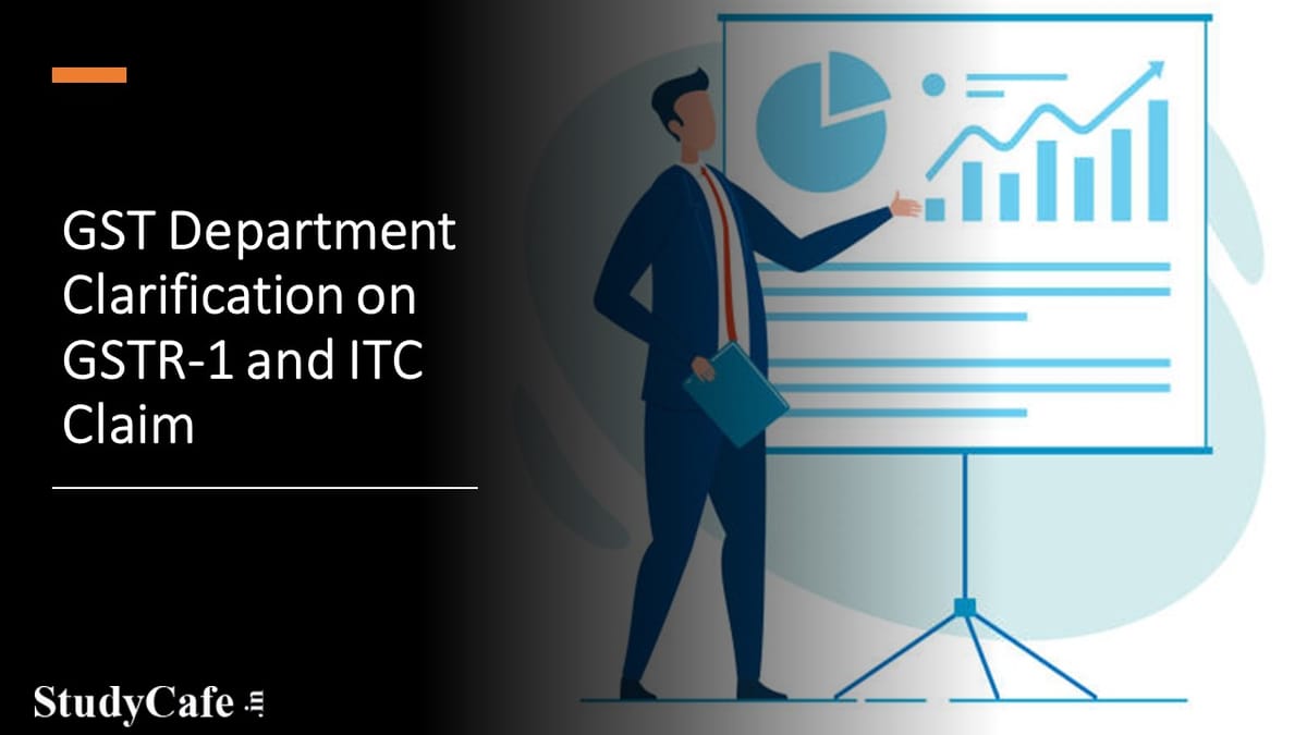 GST Department issued Clarifications regarding Issues relating to Incorrect Reporting of GSTR-1 and ITC