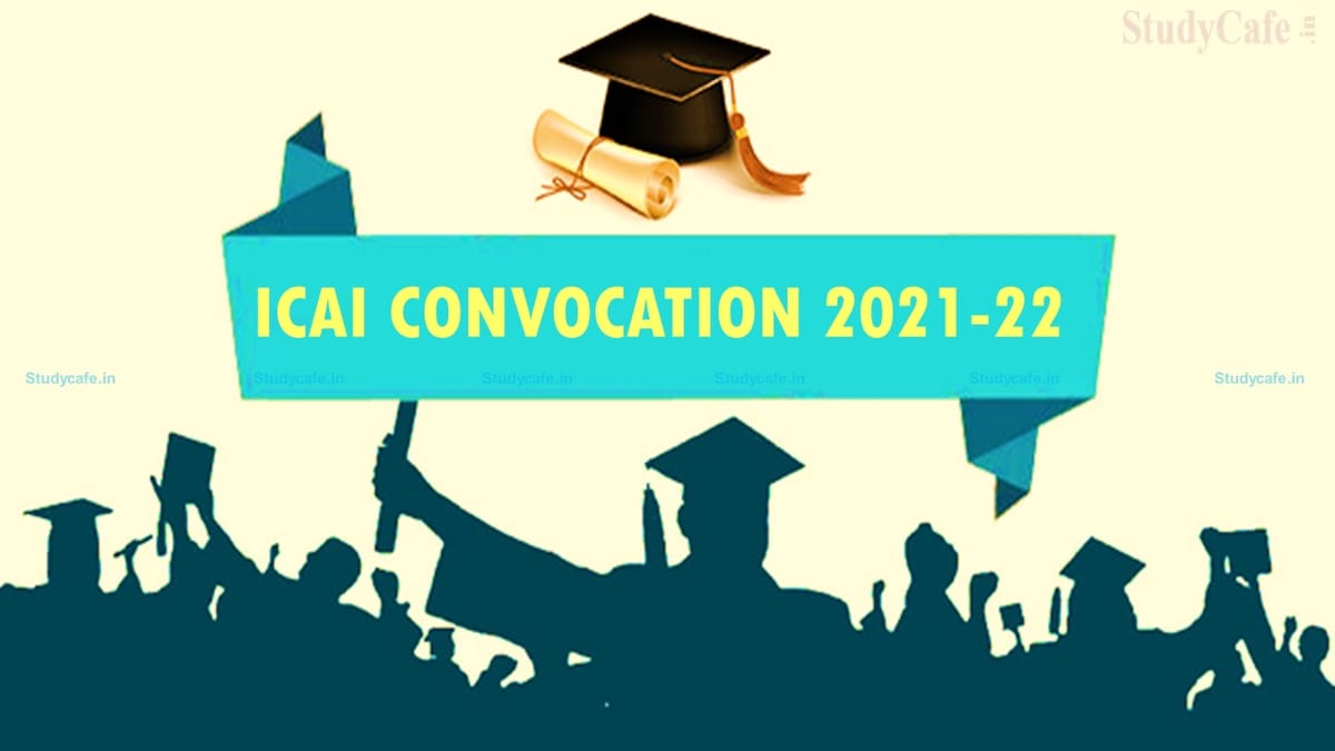ICAI Convocation 2021-22 to be Held on 26th February 2022