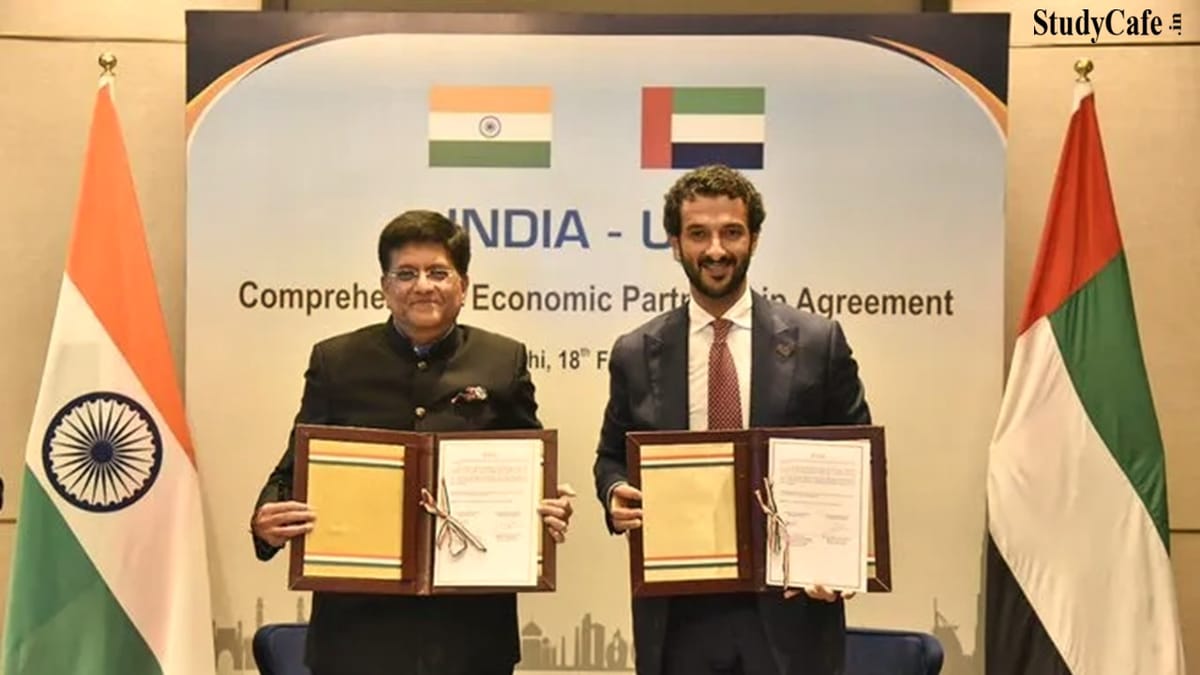 India and UAE Sign the Historic CEPA Aimed at Boosting Goods Trade to US $ 100 Billion Over Next Five Years