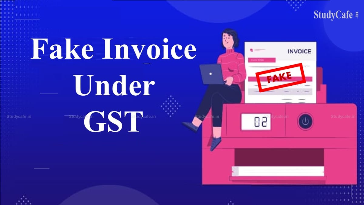 Govt to take more Measures to Control Fake Invoice | ITC Laws to become more strict