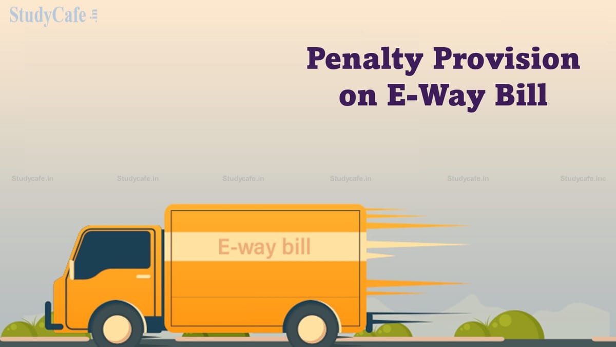 Penalty Provision’s on E-Way Bill