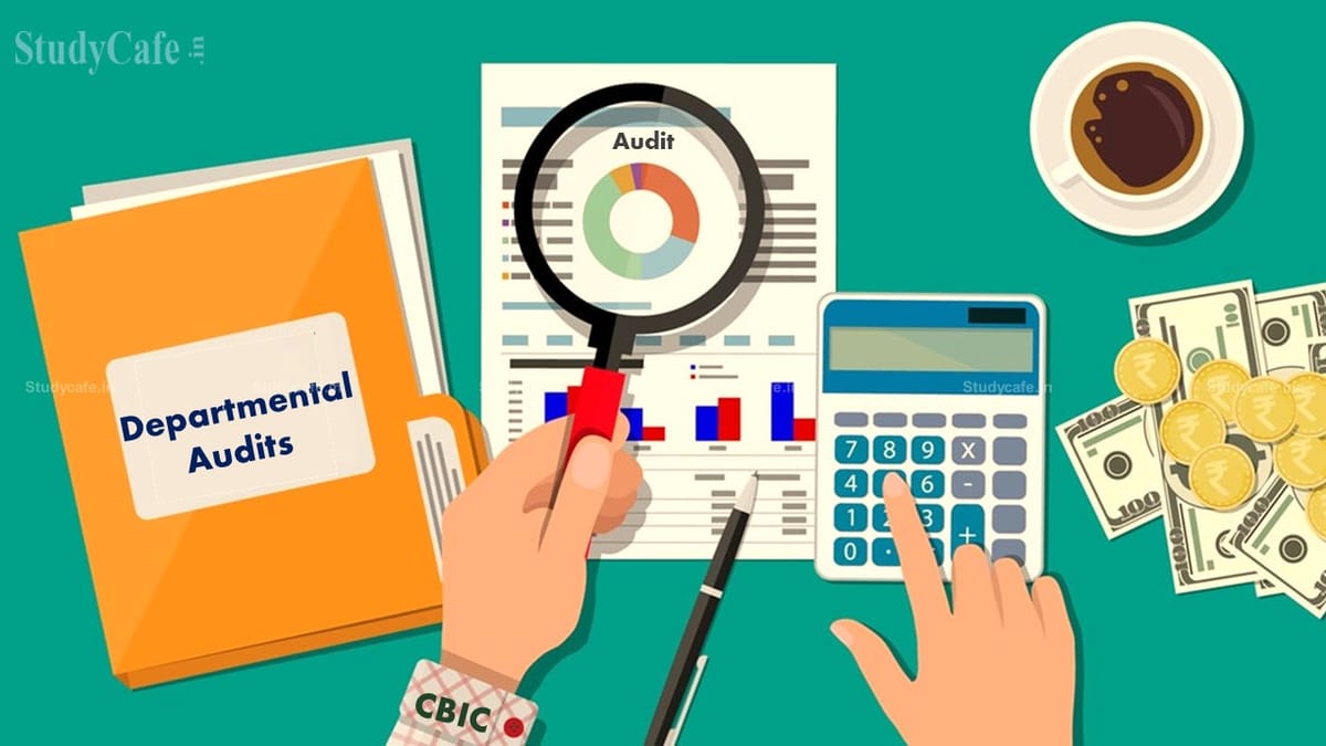 CBIC will increase Departmental Audits to enhance GST Compliance