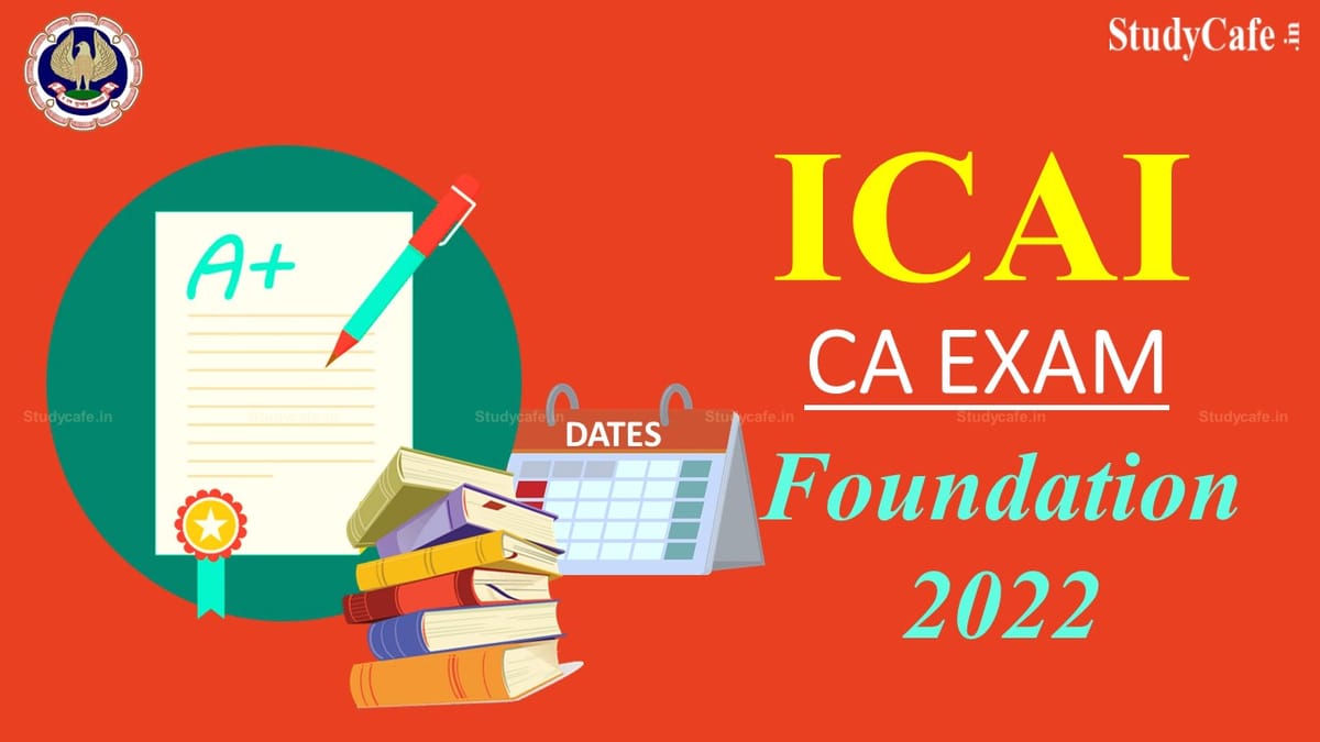 CA Exam 2022: ICAI Foundation Examinations Rescheduled; Check Details