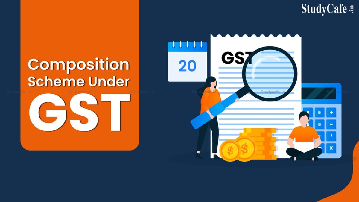GSTN Enabled window to opt-in for Composition Scheme FY 2022-23