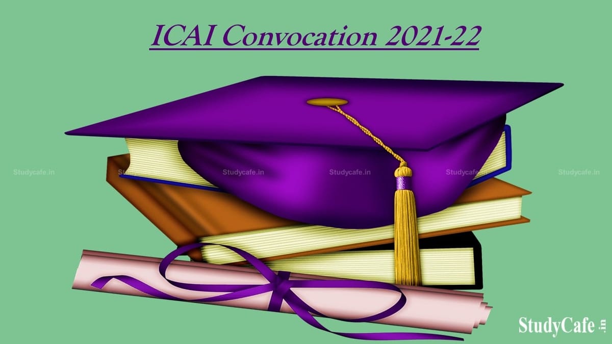 ICAI Important Announcement for Convocation 2021-2022; Check Complete Details